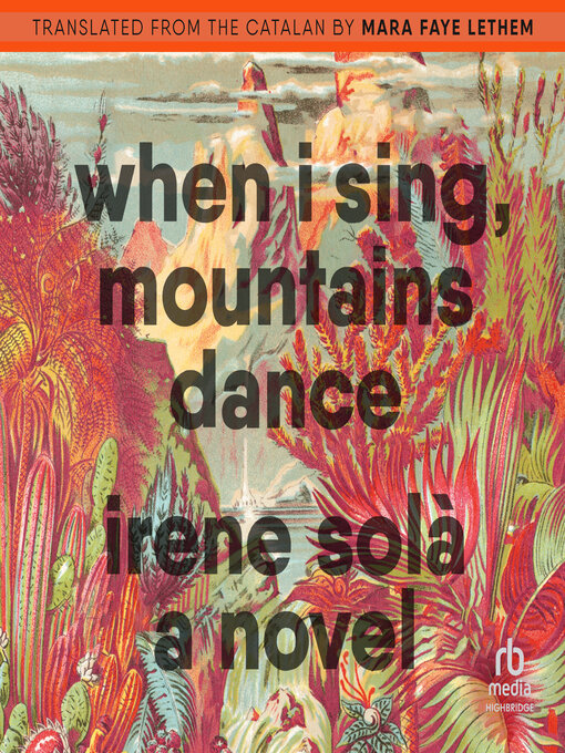 Title details for When I Sing, Mountains Dance by Irene Solà - Available